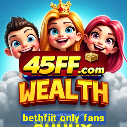 bethfiit only fans